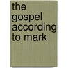 The Gospel According To Mark door Veritas Publications