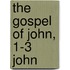 The Gospel Of John, 1-3 John