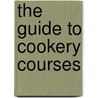 The Guide to Cookery Courses by Eric Treuille
