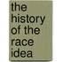 The History Of The Race Idea