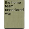The Home Team Undeclared War door Kevin Dockery