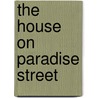 The House On Paradise Street by Sofka Zinovieff