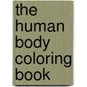 The Human Body Coloring Book door Dk Publishing