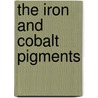The Iron And Cobalt Pigments door Kevin M. Smith