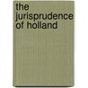The Jurisprudence of Holland by Hugo Grotius