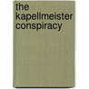 The Kapellmeister Conspiracy by Michael L. Martel