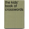 The Kids' Book Of Crosswords door Gareth Moore
