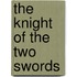 The Knight Of The Two Swords