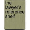 The Lawyer's Reference Shelf by Shapiro Garner