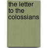 The Letter To The Colossians door Adrienne Von Spyeyr