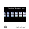 The Life Of Sir Walter Scott door J.G. 1794-1854 Lockhart