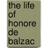 The Life of Honore de Balzac