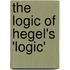 The Logic Of Hegel's 'Logic'
