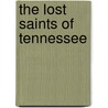 The Lost Saints Of Tennessee door Franklin Willis