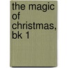 The Magic Of Christmas, Bk 1 by Dennis Alexander