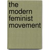 The Modern Feminist Movement door Tbd Bailey Assoc