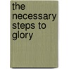 The Necessary Steps to Glory door Levon Shaum