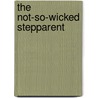 The Not-so-Wicked Stepparent door Sherrie Mackelprang