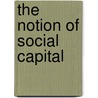 The Notion Of Social Capital by Thomas Meier