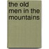 The Old Men In The Mountains