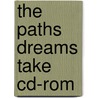 The Paths Dreams Take Cd-rom door E. Hammer