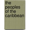 The Peoples of the Caribbean door Nicholas J. Saunders
