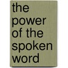 The Power Of The Spoken Word door Dr Eugene C. Rollins