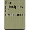 The Principles Of Excellence by John A. Thomas
