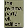 The Pyjama Party Elt Edition door June Crebbin