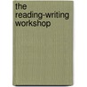 The Reading-writing Workshop door Evelyn J. Hall