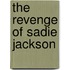 The Revenge Of Sadie Jackson