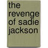 The Revenge Of Sadie Jackson by R. Ham