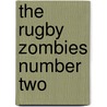 The Rugby Zombies Number Two door Dan Anthony