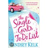 The Single Girl's To-Do List door Lindsey Kelk