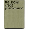 The Social Credit Phenomenon door Alvin Finkel