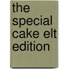 The Special Cake Elt Edition door June Crebbin