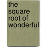 The Square Root of Wonderful door Carson MacCullers