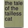 The Tale Of The Tailless Cat door Martha Sliter Sheeran