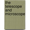 The Telescope and Microscope door Robin Doak