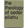 The Theology of Seder Eliahu door Max Kadushin