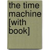 The Time Machine [With Book] by Herbert George Wells