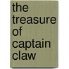 The Treasure Of Captain Claw by Steve Cox
