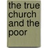 The True Church And The Poor