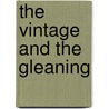 The Vintage And The Gleaning by Jeremy Chambers