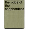The Voice of the Shepherdess by Peter J. McCord