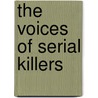 The Voices Of Serial Killers by Victoria Redstall