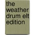 The Weather Drum Elt Edition