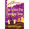 The Whizz Pop Chocolate Shop door Kate Saunders