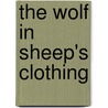 The Wolf in Sheep's Clothing door University Of Eastern Illinois