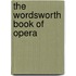 The Wordsworth Book Of Opera